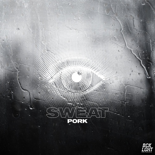 Pork (AUS) - Sweat [BCKLGHT0021B]